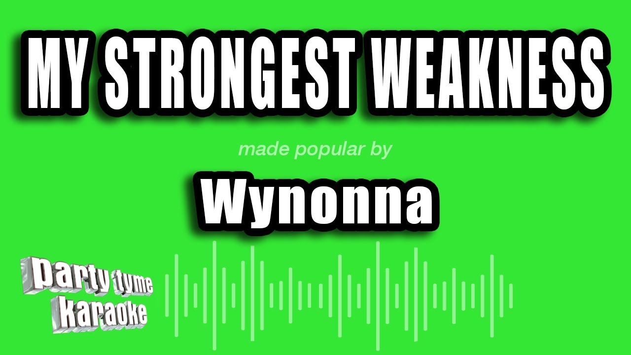 Wynonna - My Strongest Weakness (Karaoke Version)