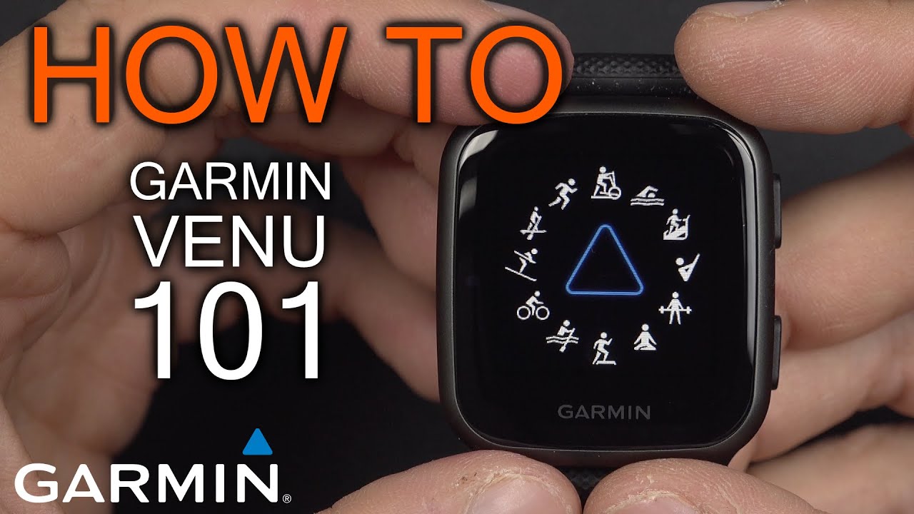 How to use the Garmin Venu Watch (User Guide 101)