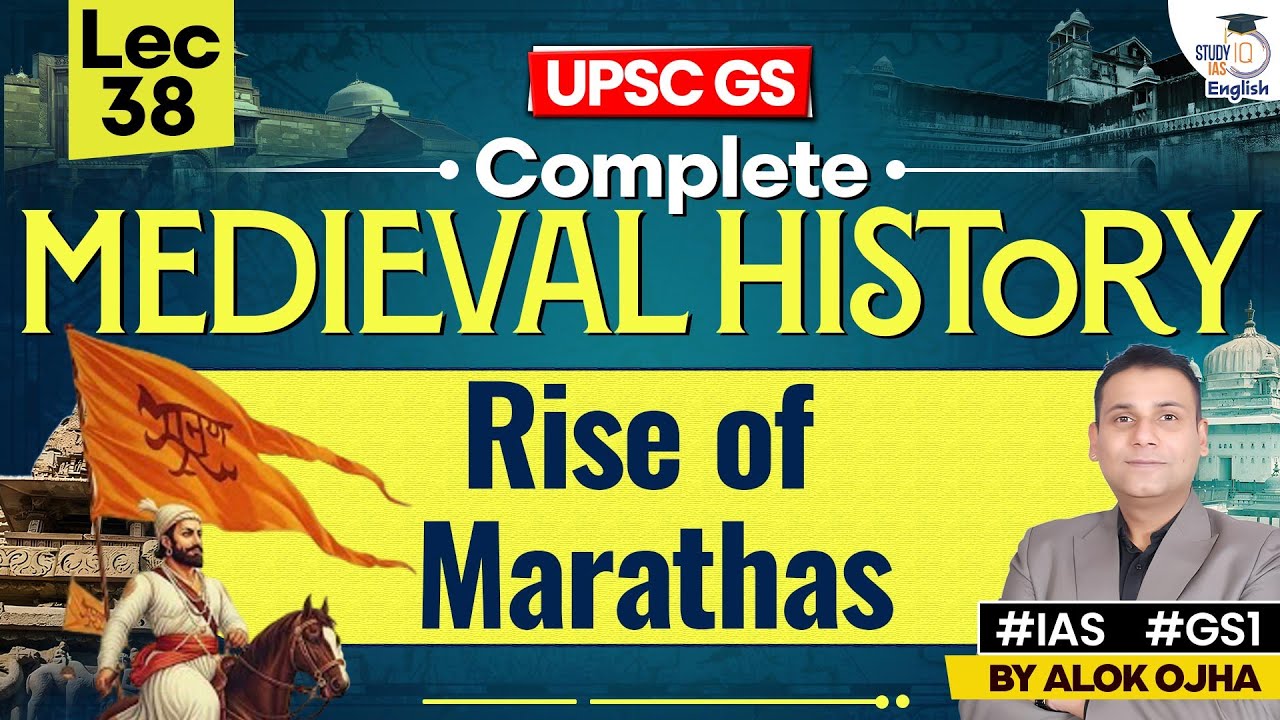 Complete Medieval History | Rise of Marathas | LEC 38 | History for UPSC 2026 By Alok Ojha