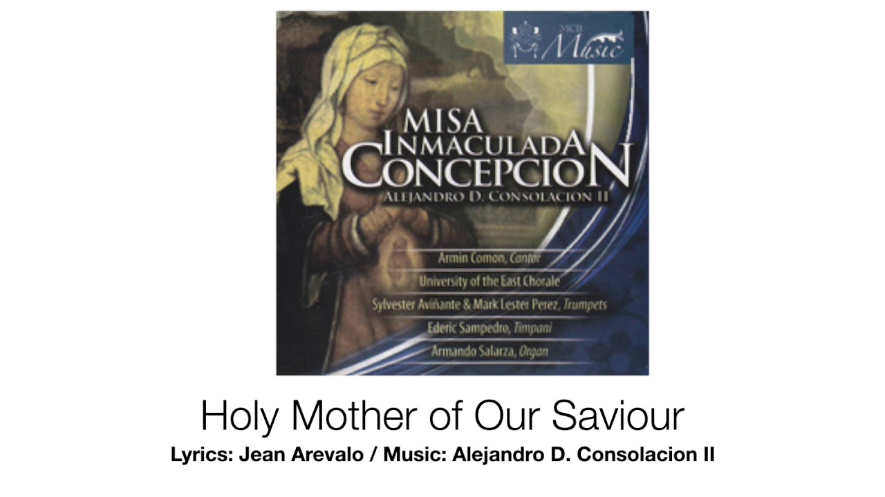 Holy Mother of our Saviour - Alejandro D. Consolacion II