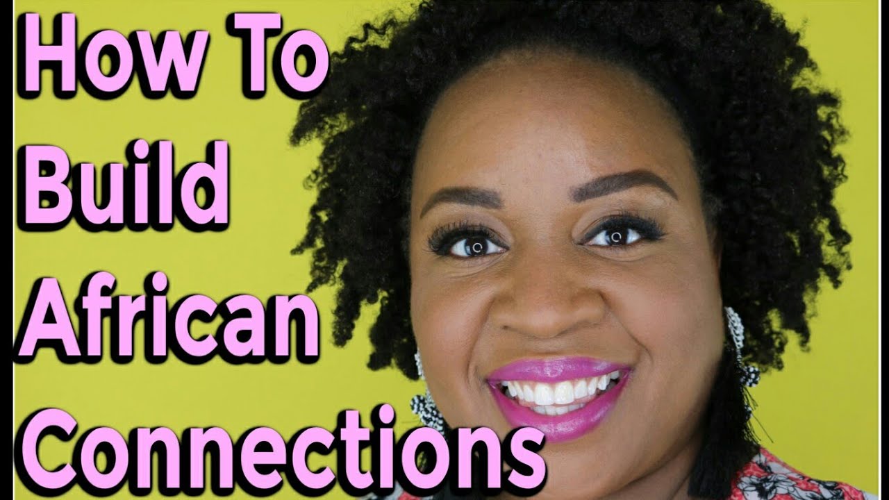 How To Build Connections in Africa - How to Network Before You Move To Africa| It's Iveoma