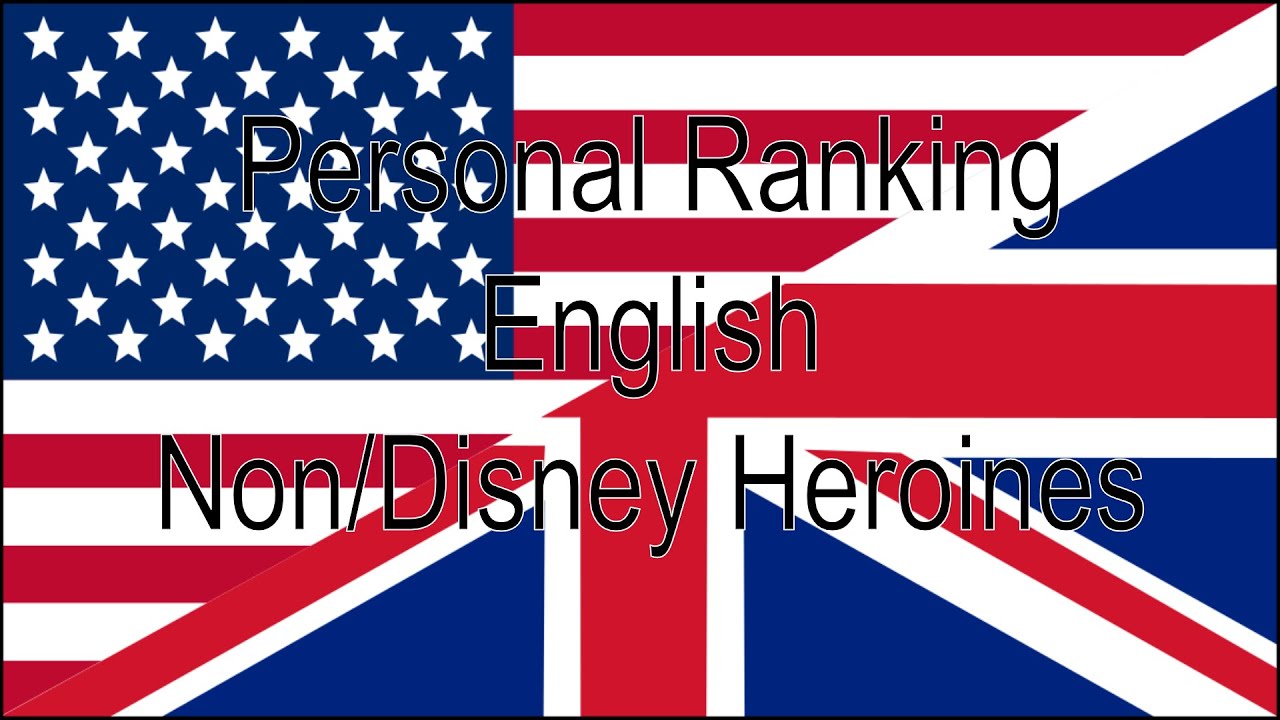 Personal Ranking: English Non/Disney Heroines