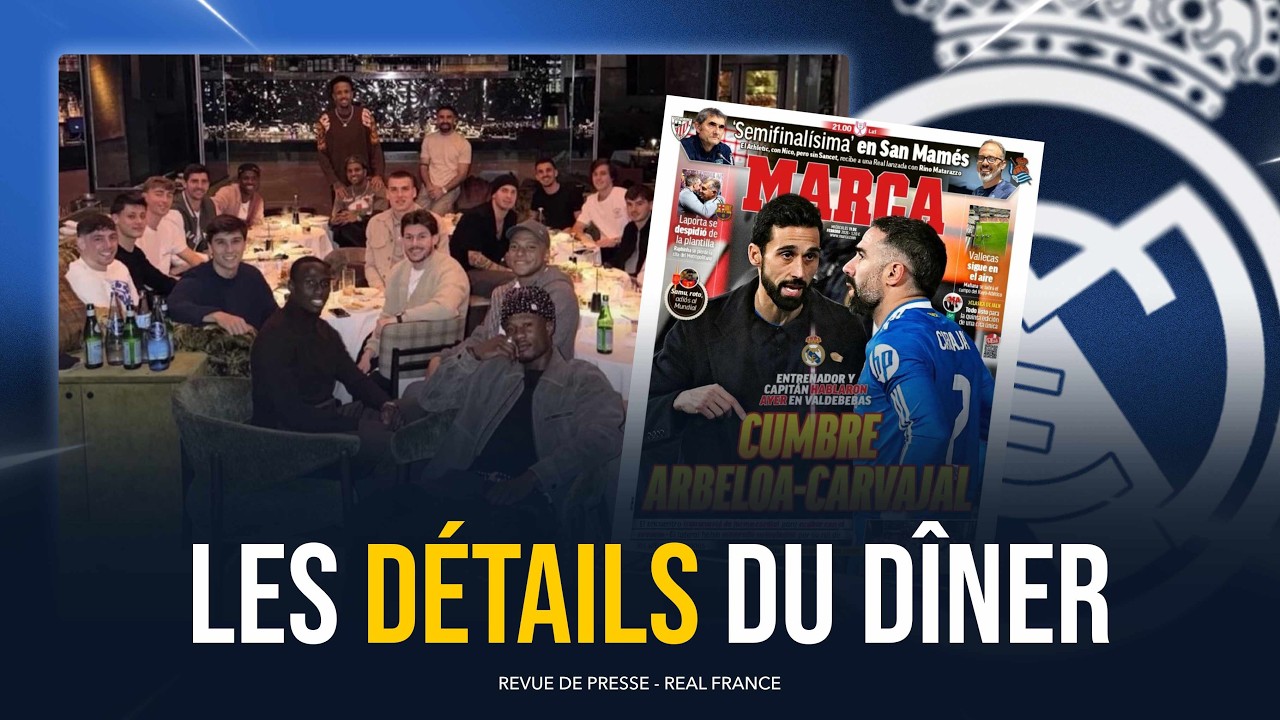 🔴 TOUS LES DÉTAILS DU DÎNER DU REAL MADRID / RÉUNION ARBELOA - CARVAJAL / UN AUTRE JOUEUR MÉCONTENT