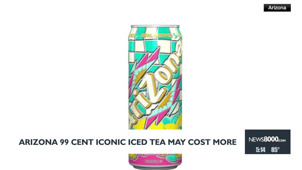 Arizona 99 cent iconic iced tea may cost more
