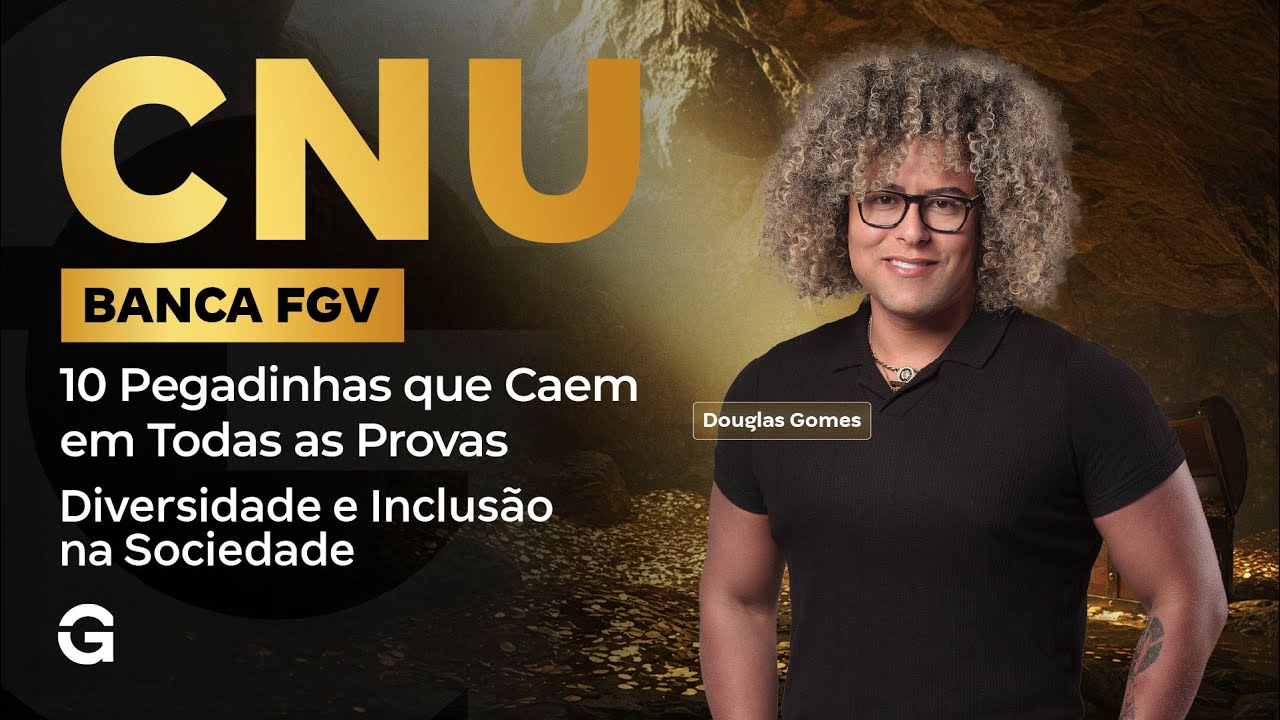 CNU 2025: 10 Pegadinhas de Diversidade e Inclusão na Sociedade que Caem em Todas as Provas da FGV!