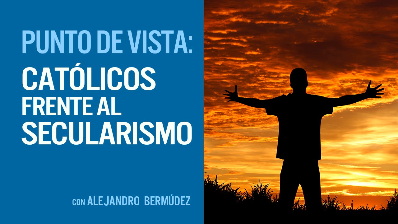 Católicos frente al secularismo