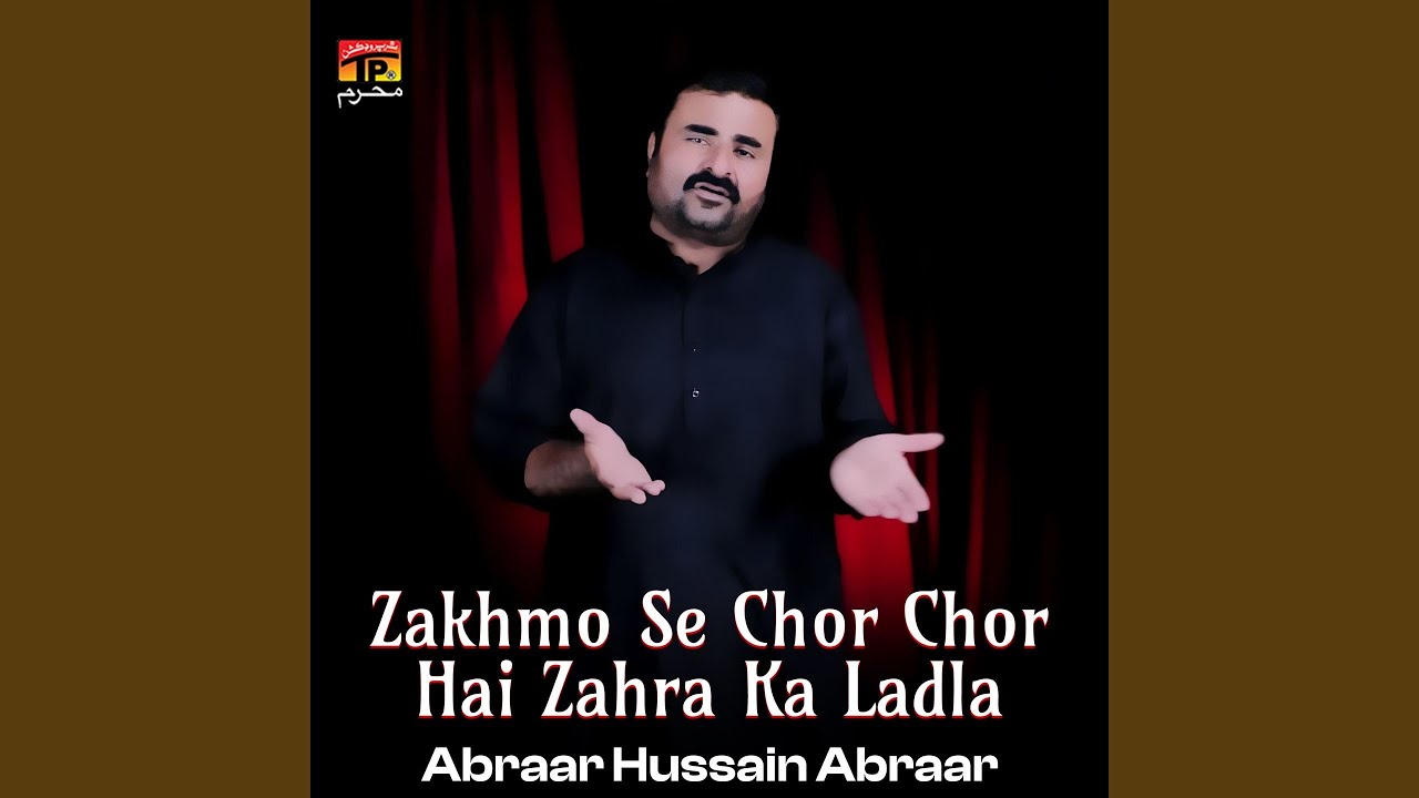 Zakhmo Se Chor Chor Hai Zahra Ka Ladla