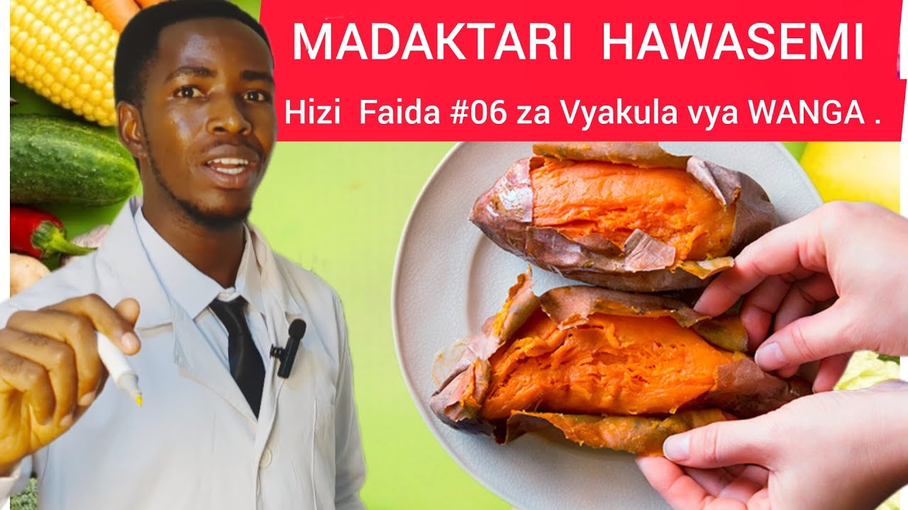 DAKTARI HATOKWAMBIA HIZI FAIDA #06 ZA VYAKULA VYA WANGA.
