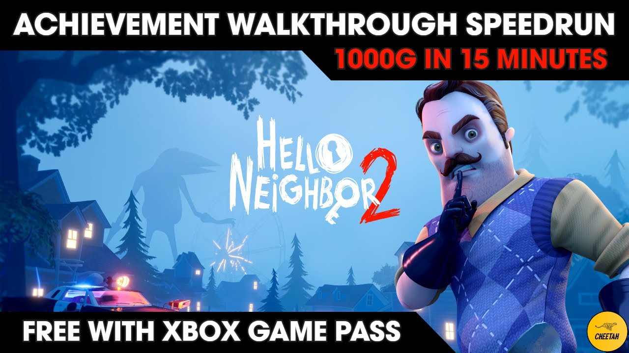 Hello Neighbor 2 - Achievement Walkthrough Speedrun (1000G IN 15 MINUTES) FREE WITH XBOX GAME PASS