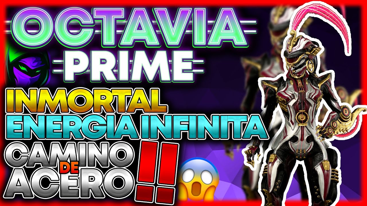🎶Build Octavia Prime con ENERGÍA INFINITA y BRUTAL SUPERVIVENCIA para Camino de Acero❗ [2022]