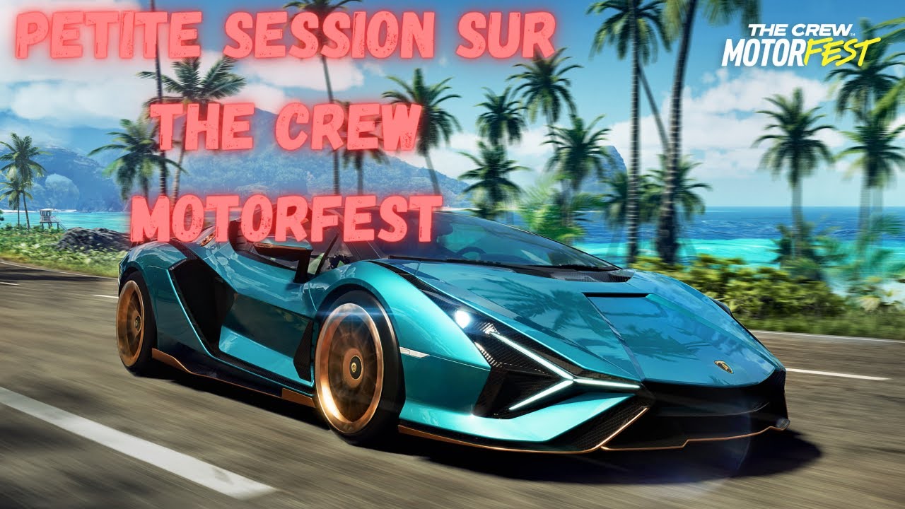 Petite session sur The Crew Motorfest