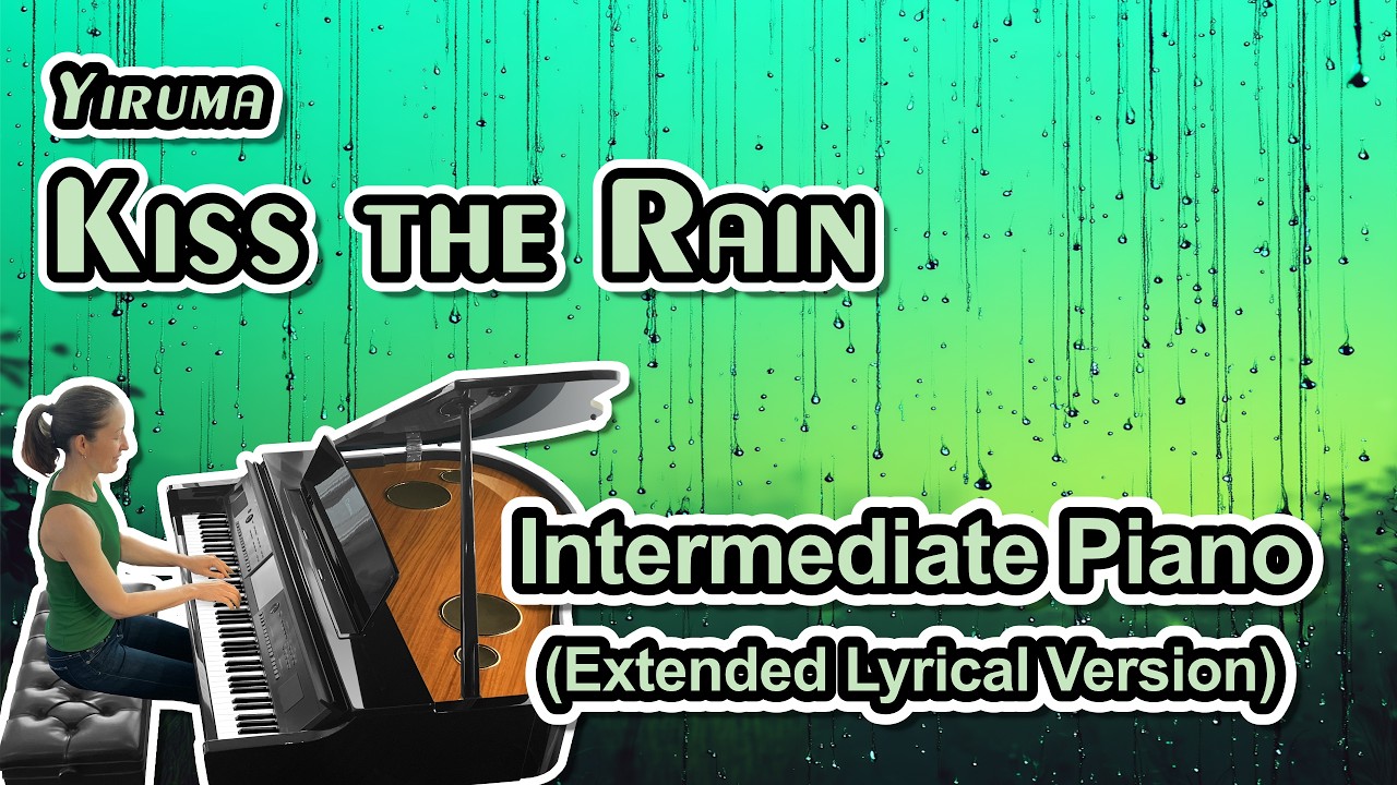 Kiss the Rain (Yiruma) Extended Lyrical Version (Arranged by Jennifer Eklund)