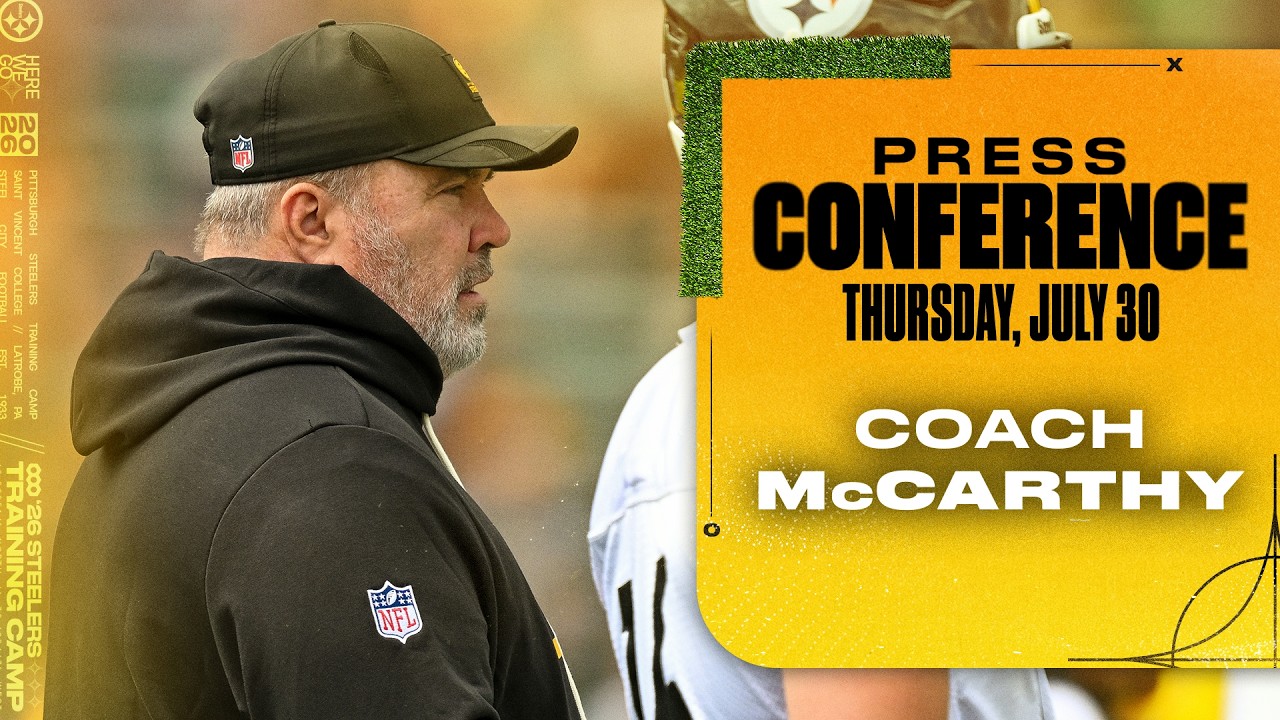 Coach Mike McCarthy Press Conference (July 30) | Pittsburgh Steelers