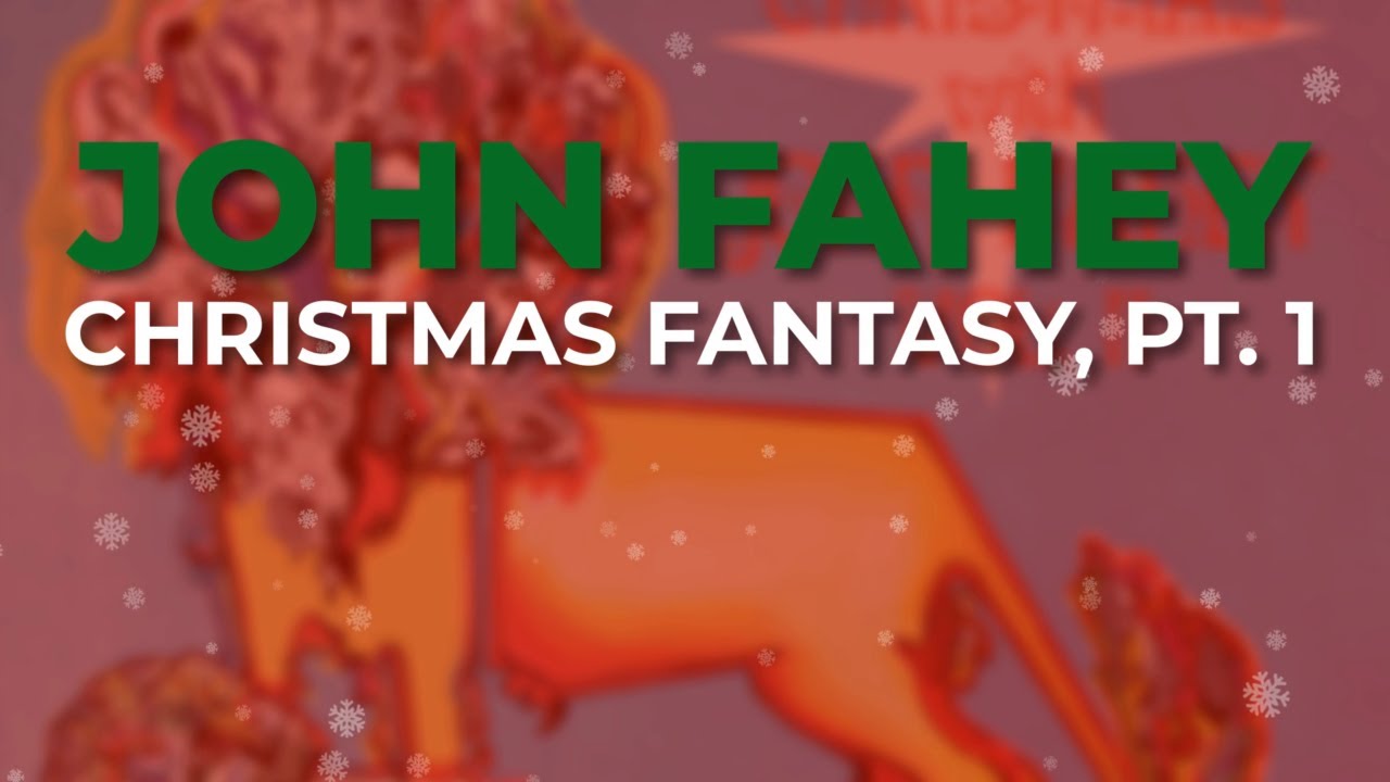 John Fahey - Christmas Fantasy, Pt  1 (Official Audio)