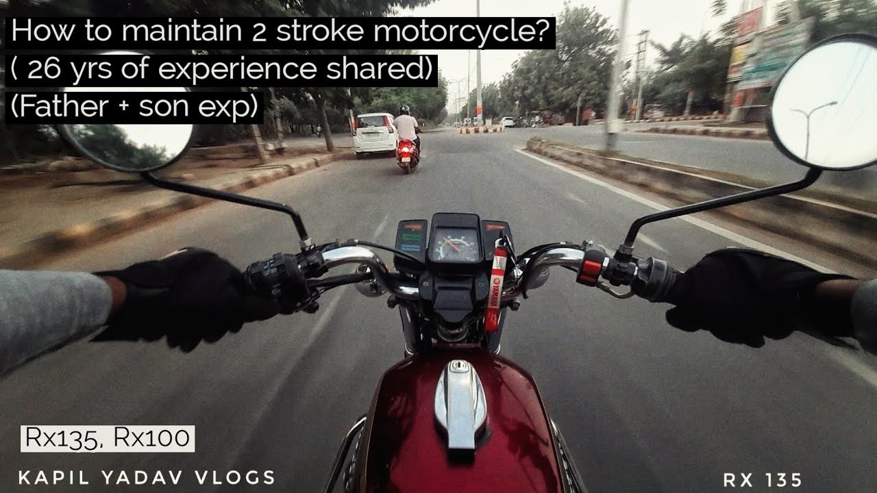 How to maintain 2 stroke motorcycle ? ..Rx100 ,Rx135, Rd350..