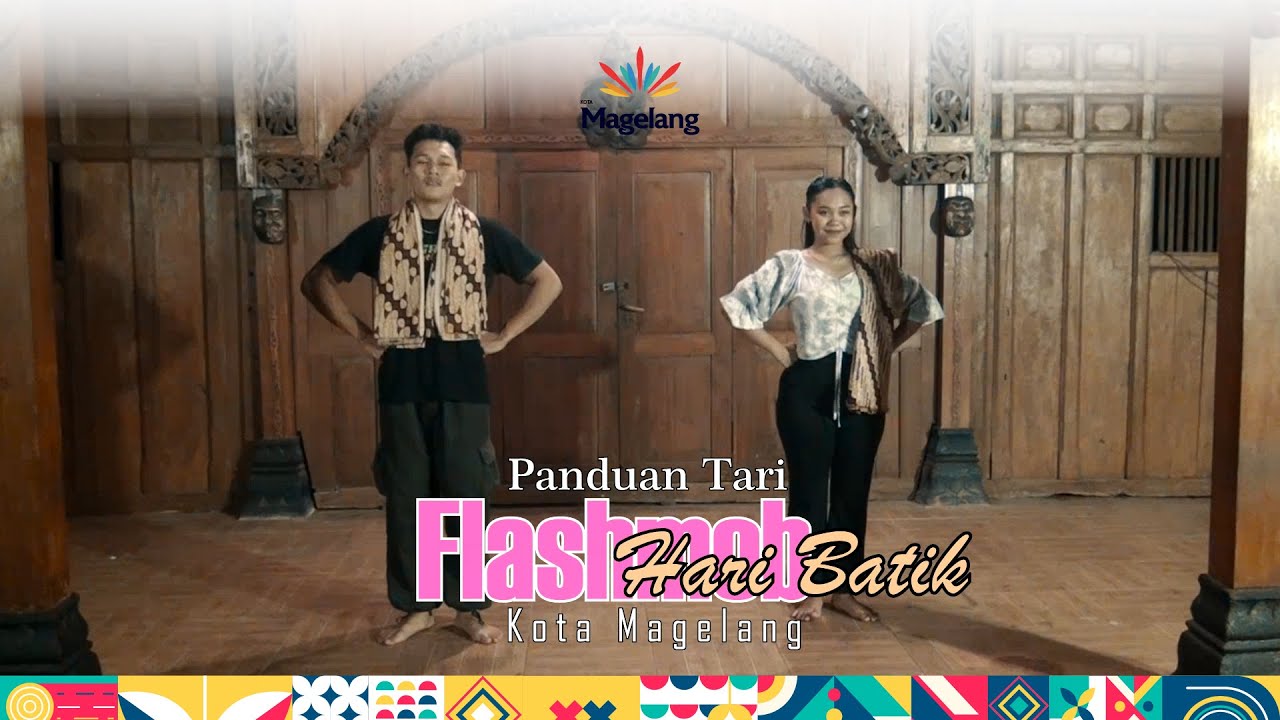 PANDUAN TARI FLASHMOB HARI BATIK KOTA MAGELANG - UNTUK SEKOLAH, INSTANSI, LEMBAGA & MASYARAKAT UMUM