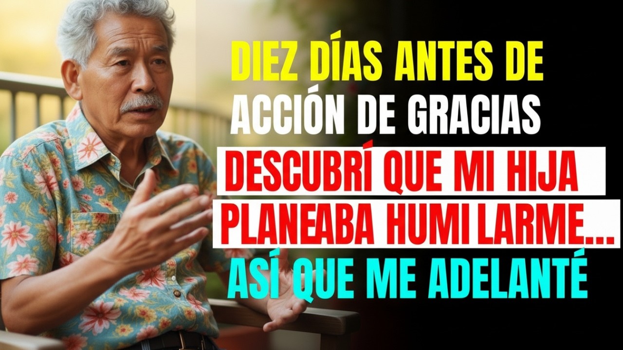 DIEZ DÍAS ANTES de ACCIÓN DE GRACIAS descubrí que mi HIJA planeaba RIDICULIZARME… así que me ADELANT