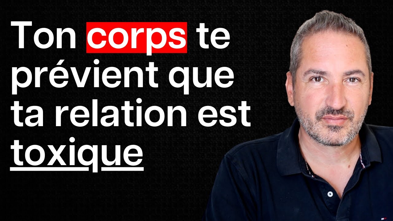 Comment ton corps te prévient que ta relation est toxique ?