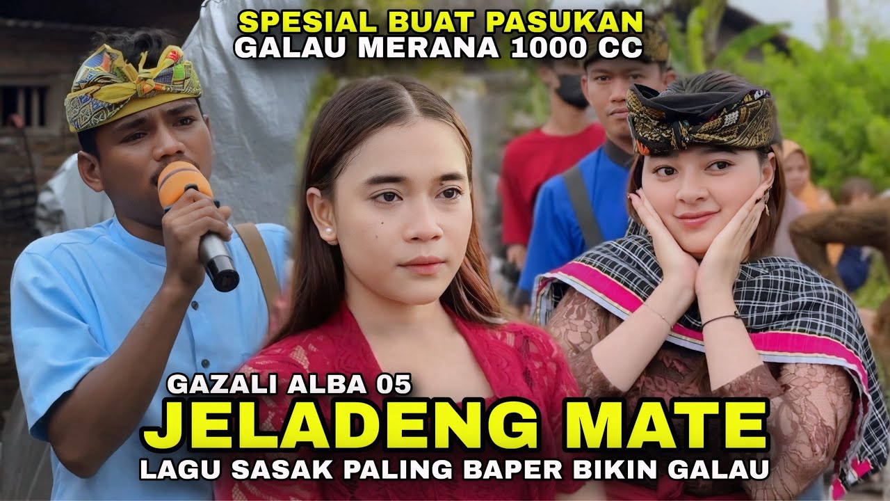 JELADENG MATE - LAGU SASAK SUPER BAPER BIKIN GALAU VERSI GAZALI ALBA 05 TERBARU 2025 LIVE RENTANG
