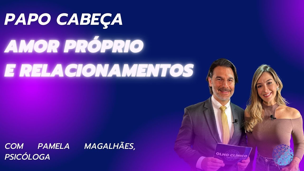 Amor próprio e relacionamentos, com PsiPamela, Pâmela Magalhães