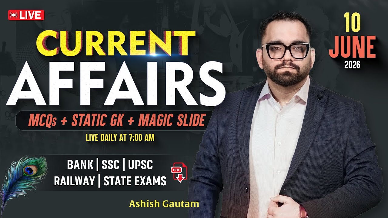 Current Affairs Today | 10th June 2026 Current Affairs | Daily Current Affairs By Ashish Gautam