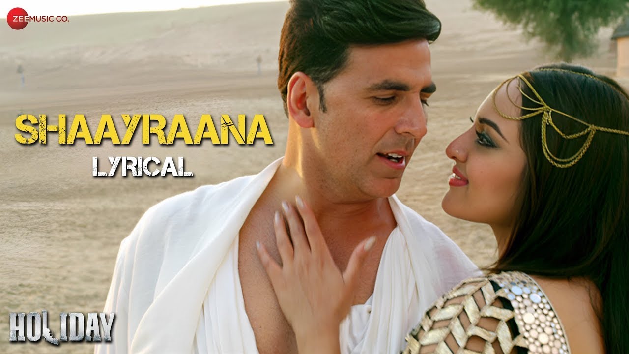 Shaayraana | Holiday | Arijit Singh | Akshay Kumar, Sonakshi Sinha | Pritam | Irshad Kamil | Lyrical