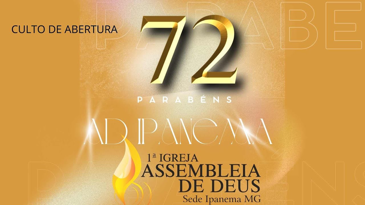 72 Anos Aniversário AD Ipanema MG  - Culto de Abertura