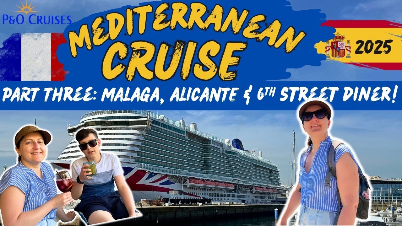 Our MEDITERRANEAN CRUISE PART 3 • | P&O ARVIA | MALAGA, ALICANTE AND 6th STREET DINER!
