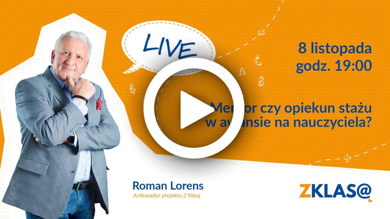 [LIVE Z KLASĄ] Roman Lorens - Mentor czy opiekun stażu w awansie na nauczyciela?