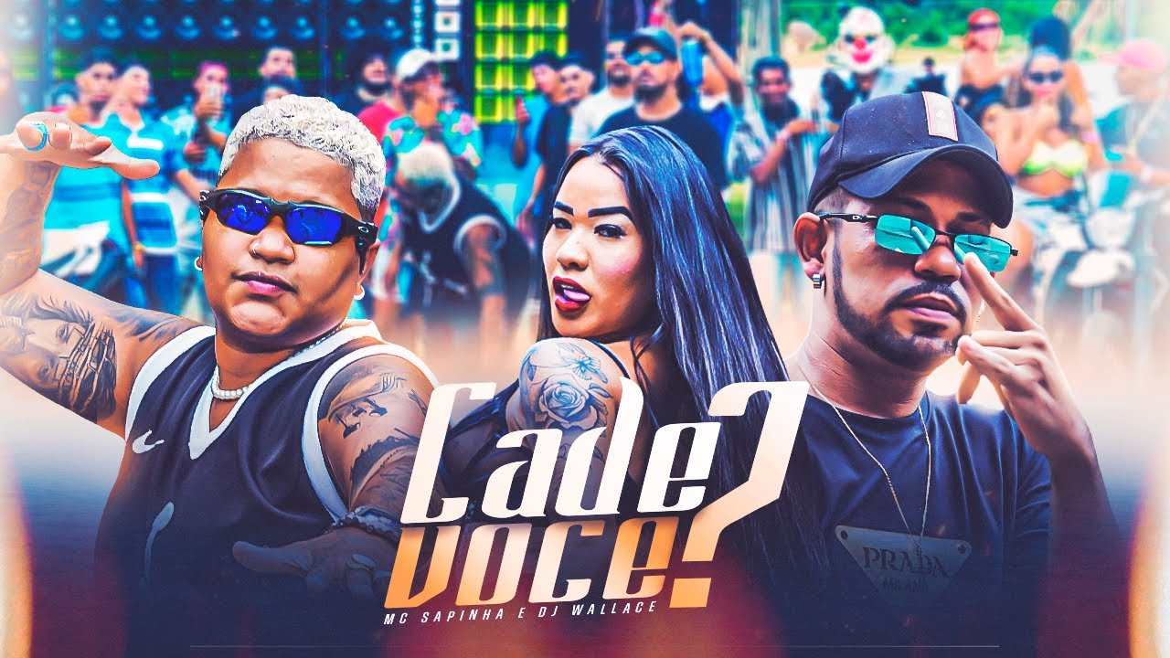 MC SAPINHA, DJ WALLACE - CAD&Ecirc; VOC&Ecirc;? (VIDEO CLIPE OFICIAL)