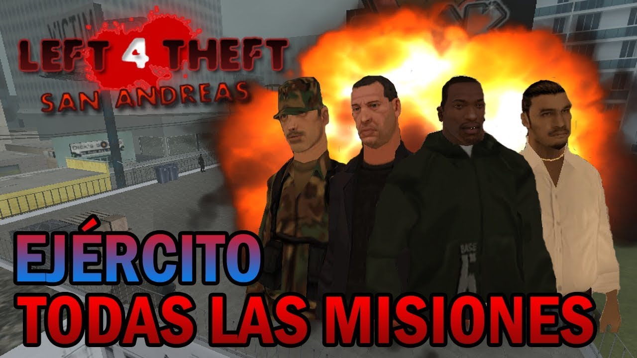 GTA SA: Left 4 Theft [MOD] - TODAS LAS MISIONES DEL EJÉRCITO