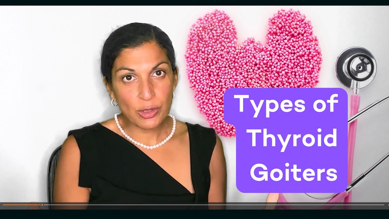 Understanding the Different Types of Goiters: Symptoms, Causes, and Treatments