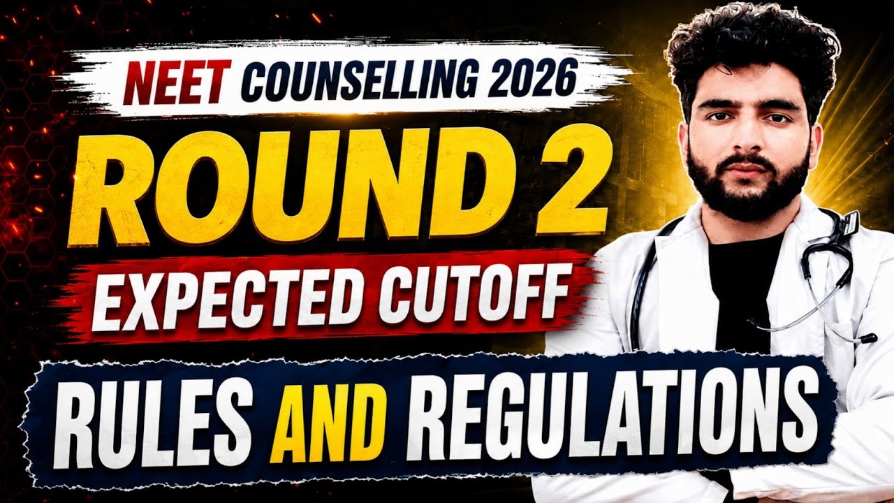 NEET 2026 Counselling Round 2 Expected Cutoff, Rules & Regulations | Round 2 Seat Matrix MBBS BDS