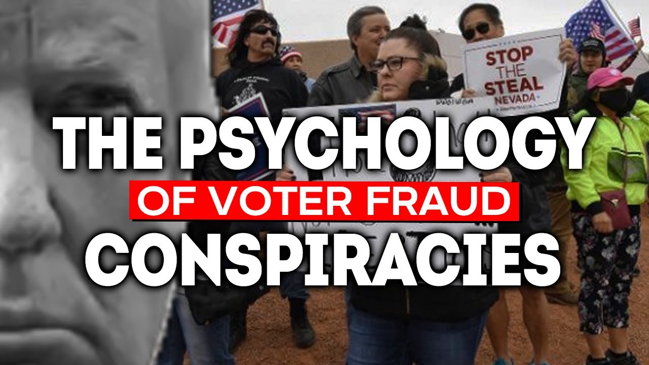 5 Psychological Reasons for Voter Fraud Conspiracy Theories