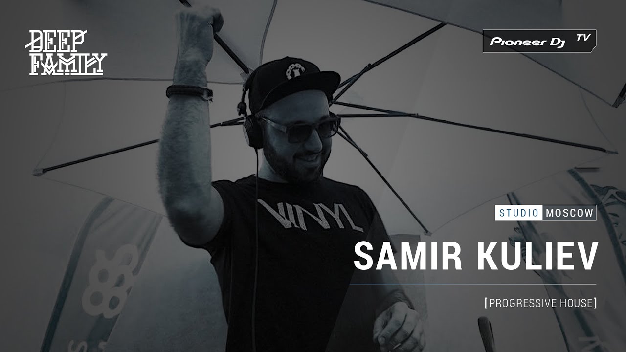 SAMIR KULIEV [ progressive house ] @ Pioneer DJ TV | Moscow