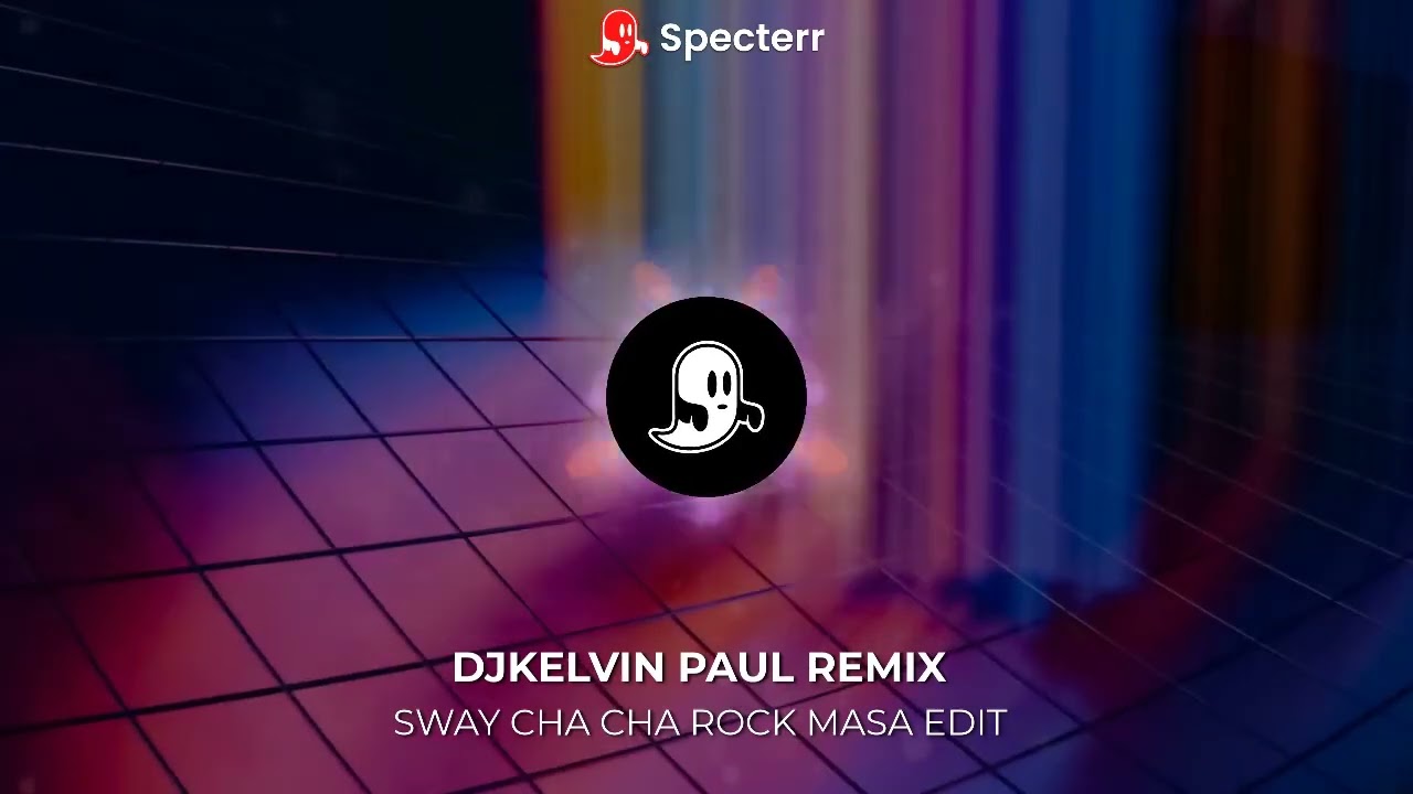 SWAY CHA CHA ROCK MASA EDIT [ DJKELVIN PAUL REMIX ]