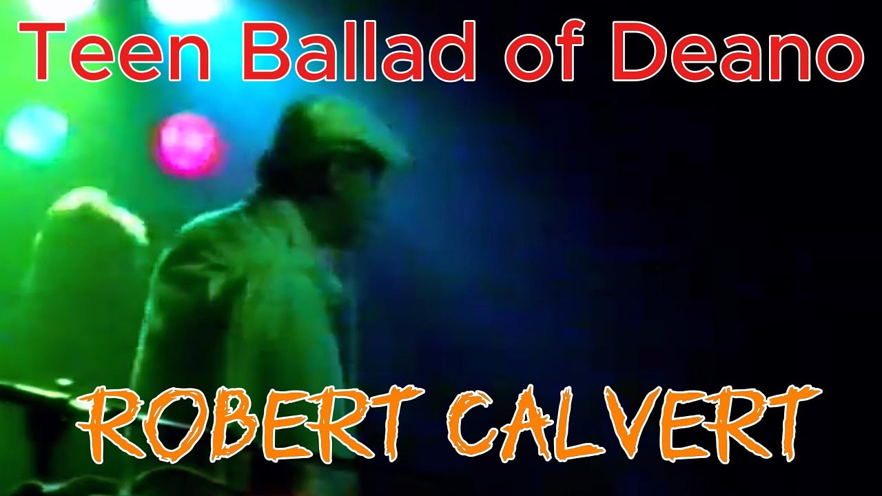 Robert Calvert - Teen Ballad of Deano