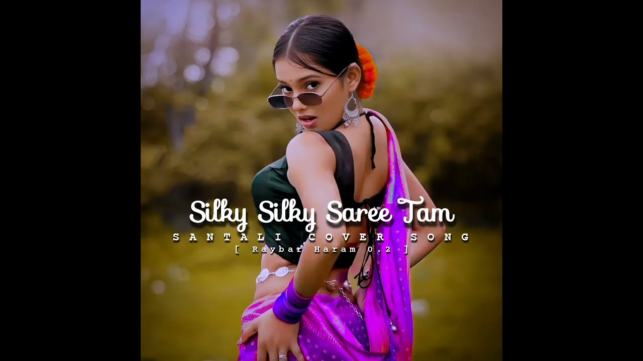 Silky Silky Saree Tam || New Santali Cover Song || Santali & Nagpuri 2026|| @RaybarHaram0.2 