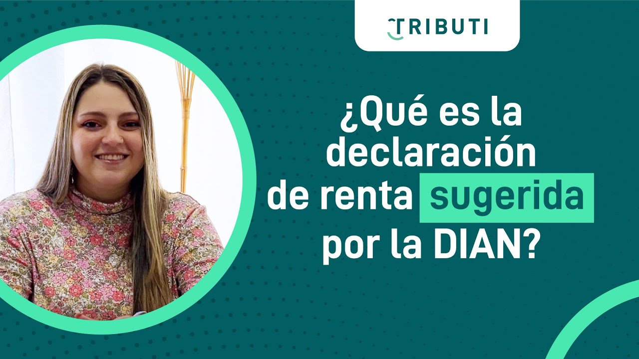 ¿Qué es la declaración de renta sugerida que te envía la DIAN al correo?