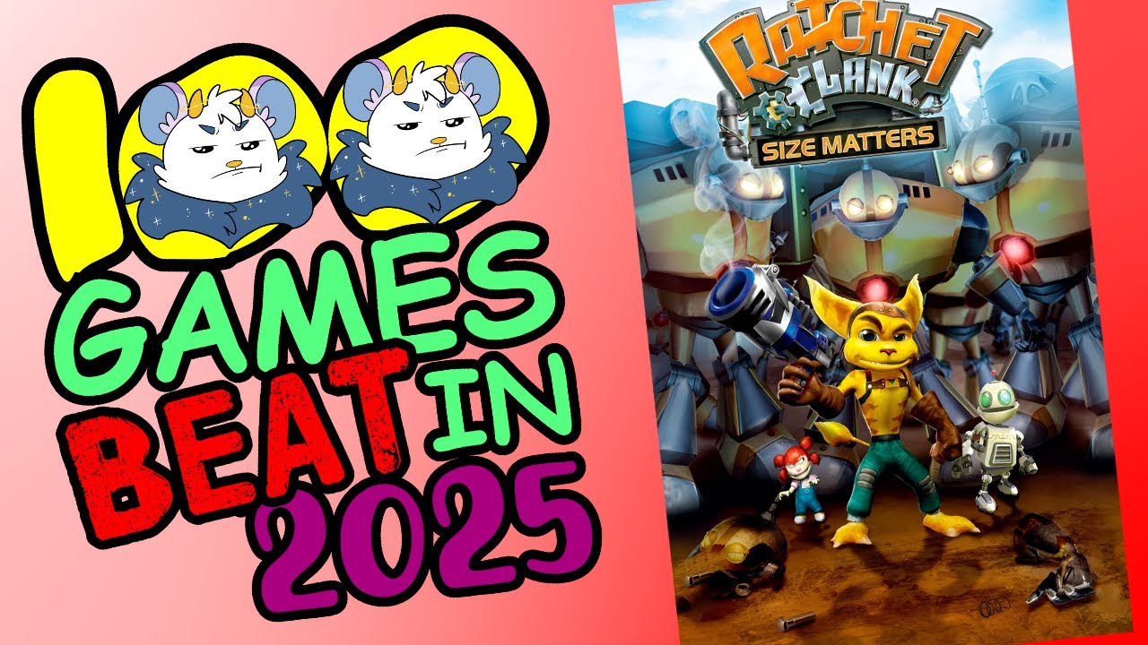Ratchet & Clank: Size Matters Is Terrible - 100 Games I Beat In 2025 61-70