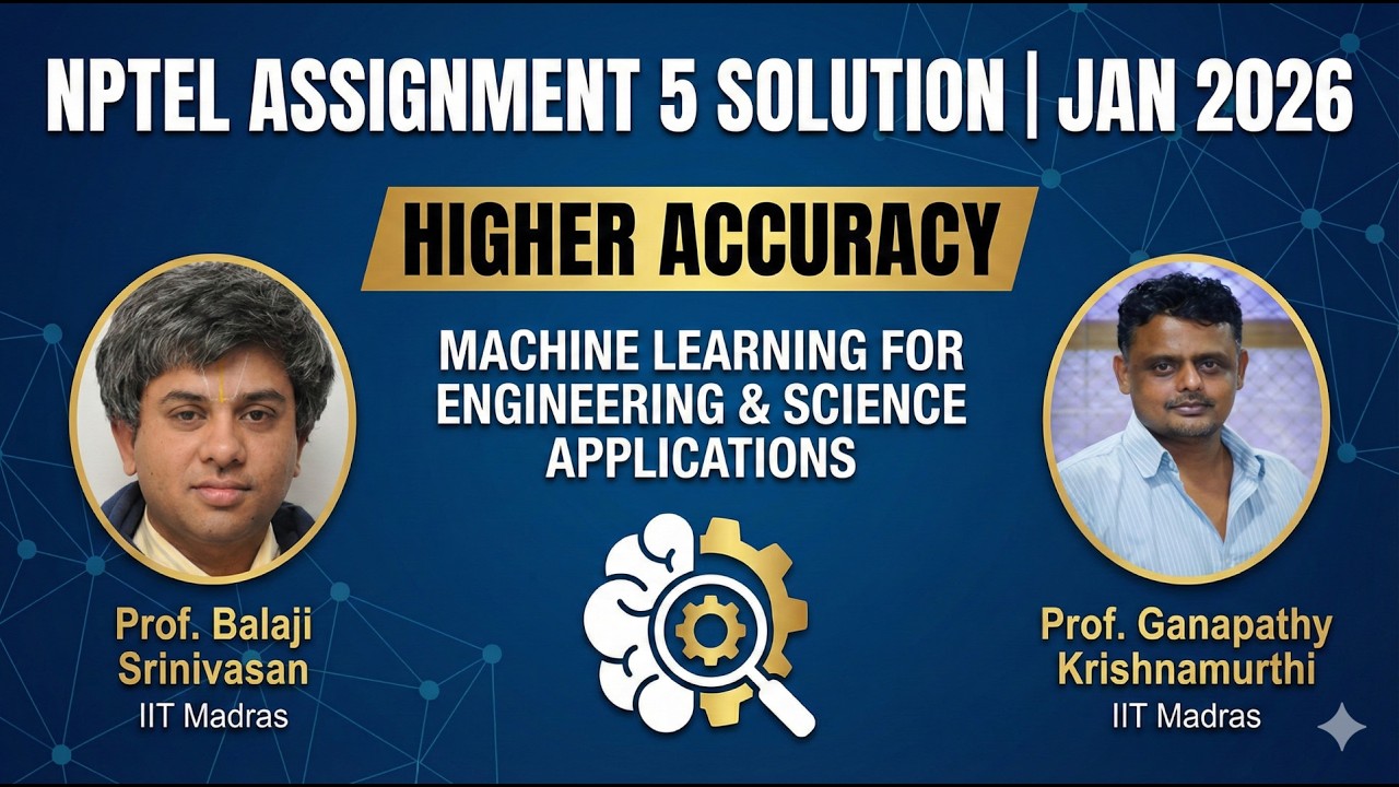NPTEL Assignment 5 Sol: Machine Learning for Eng & Science Apps | Jan 2026 | Higher Accuracy