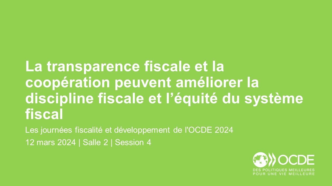 Journées fiscalité et développement de l'OCDE 2024 (Jour 1 Salle 2 Session 4): Transparence fiscale