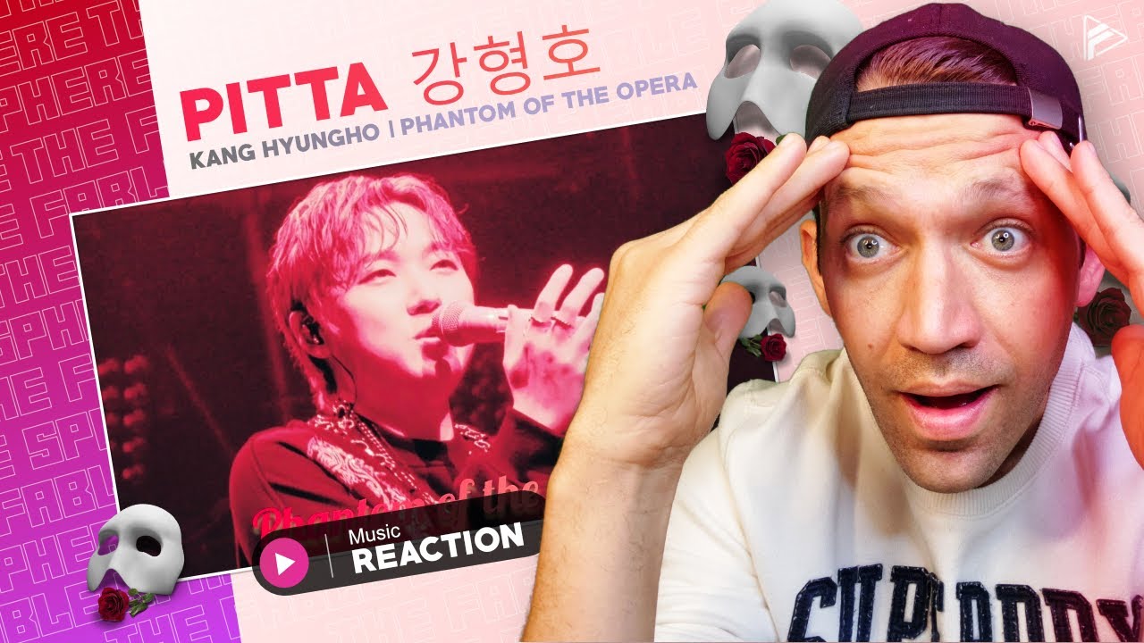 FLAWLESS!!! PITTA (Kang Hyungho) 강형호 - 입이 다물어지지 않은 | The Phantom of the Opera (REACTION)