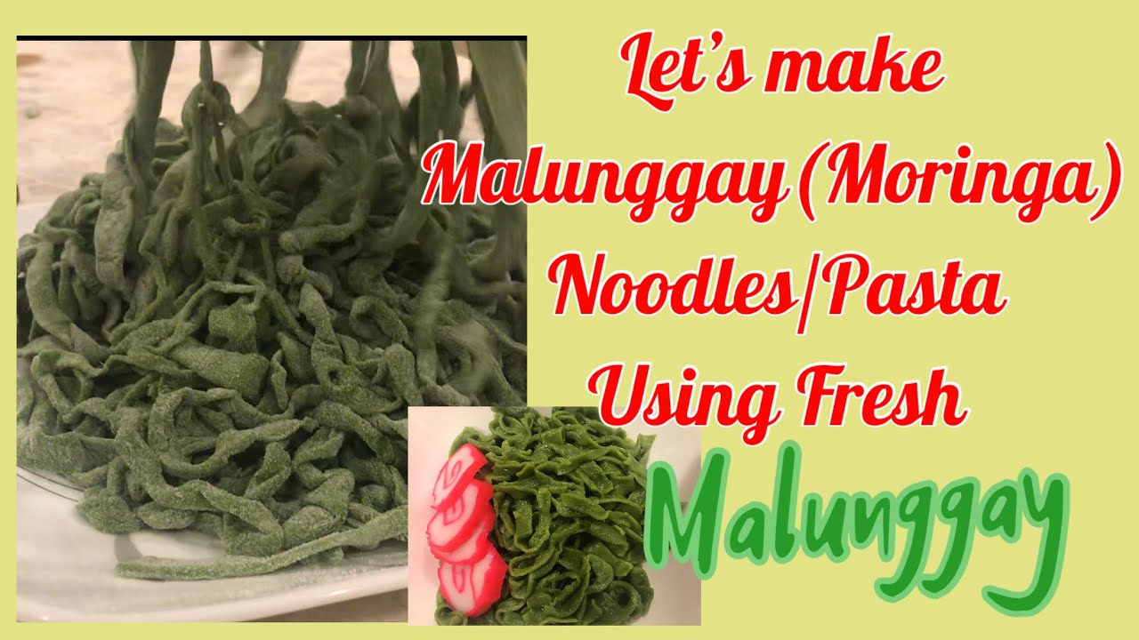 How to make Malunggay(Moringa) Noodles from scratch