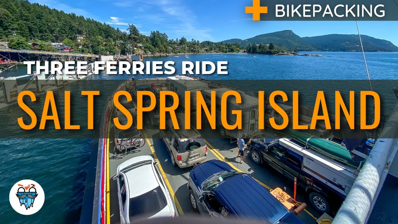 Bikepacking Salt Spring Island : Three Ferries Ride