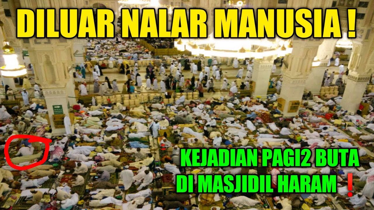 KEJADIAN PAGI2 BUTA DI MASJIDIL HARAM ‼️