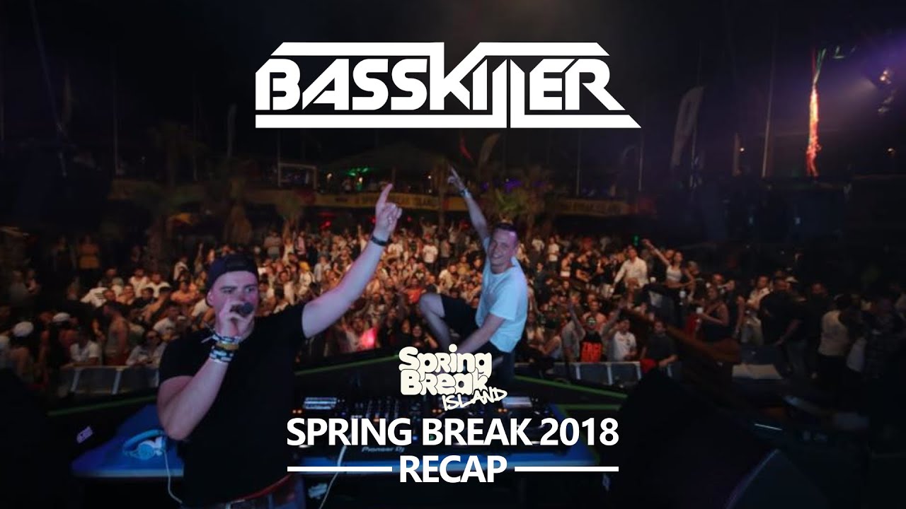 Basskiller Recap // Spring Break 2018