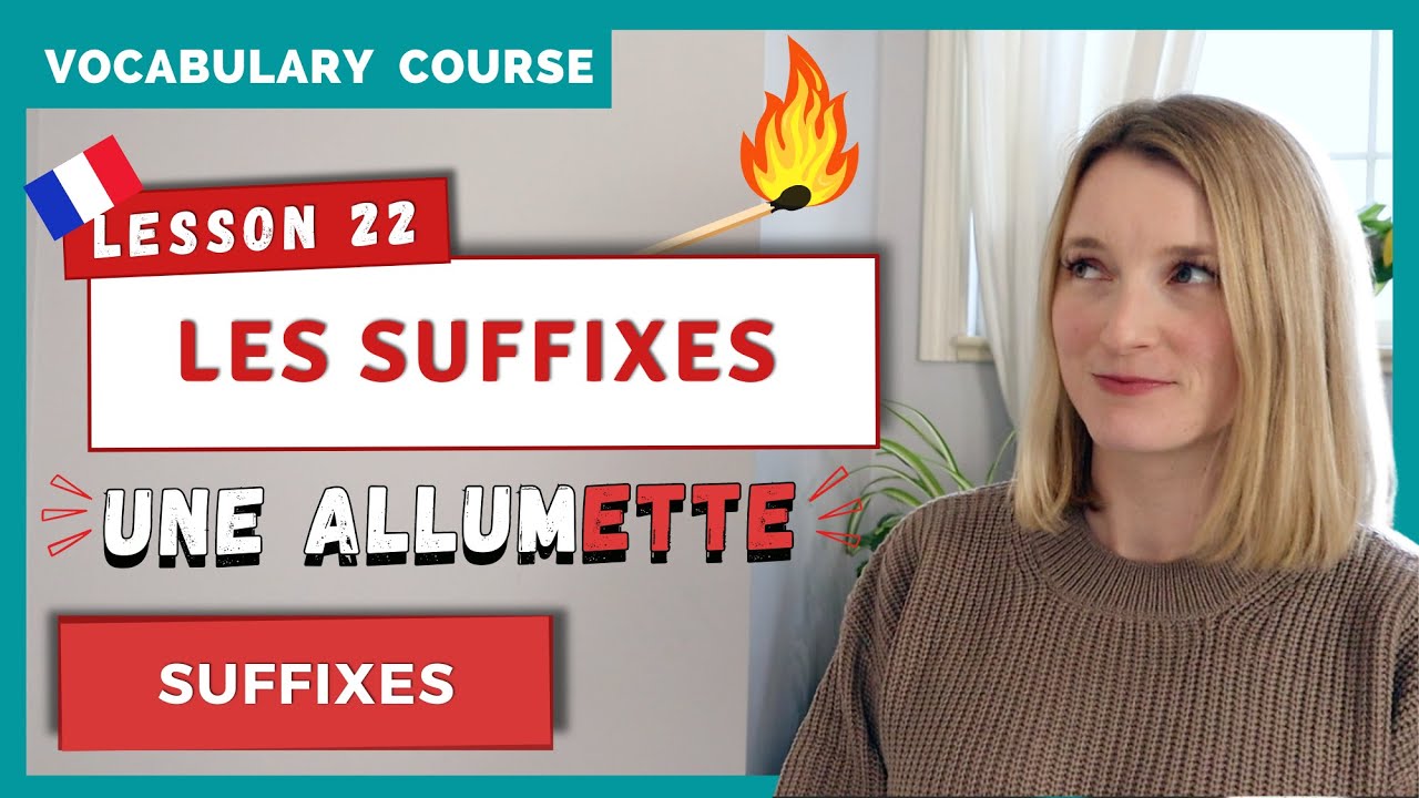 14 French Suffixes To Upgrade Your French Vocabulary | French vocabulary Course | Lesson 22