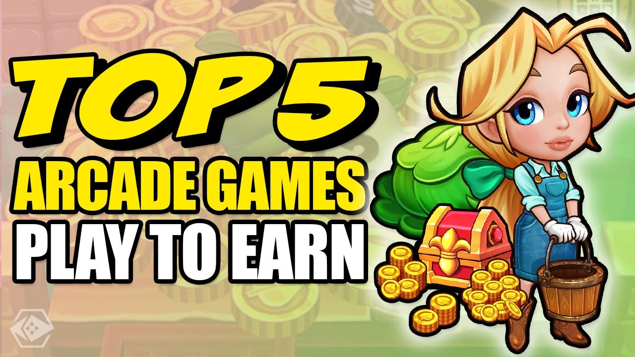TOP 5 PLAY TO EARN CRYPTO ARCADE GAMES RIGHT NOW