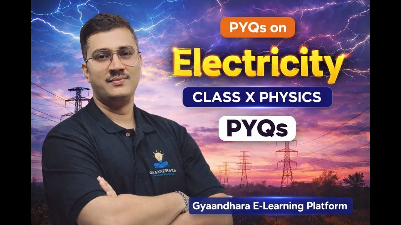 CLASS X ELECTRICITY LECTURE 2 FINAL II  PHYSICS   || CBSE || GYAANDHARA